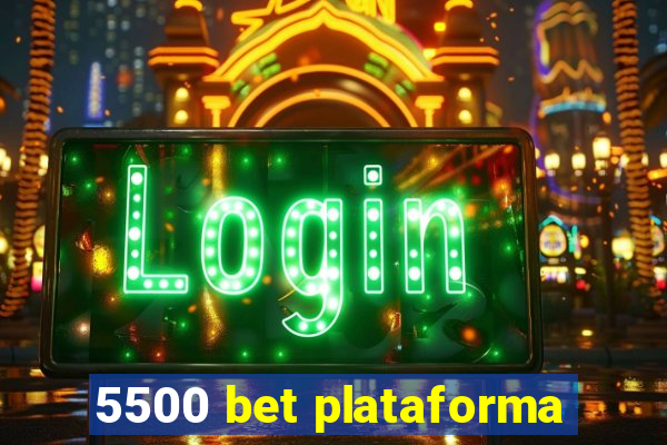 5500 bet plataforma